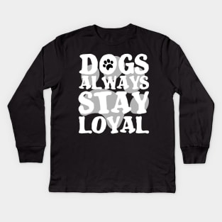 DOGS ARE ALWAYS LOYAL PAW GIFT SHIRT GESCHENK SHIRT Kids Long Sleeve T-Shirt